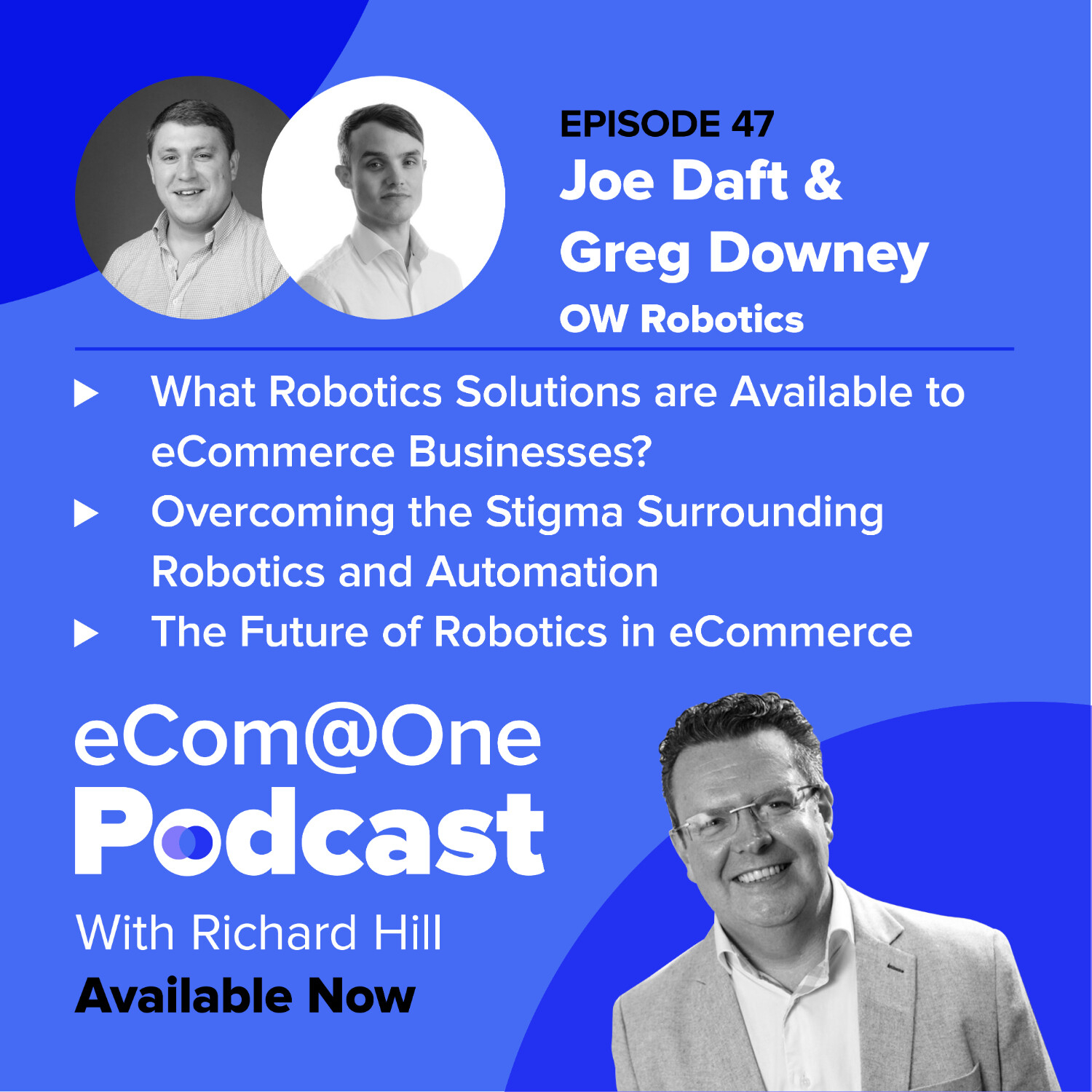 E47: Joe Daft and Greg Downey - The Future is Now - Grow Your Business with Automation and Robotics episode artwork