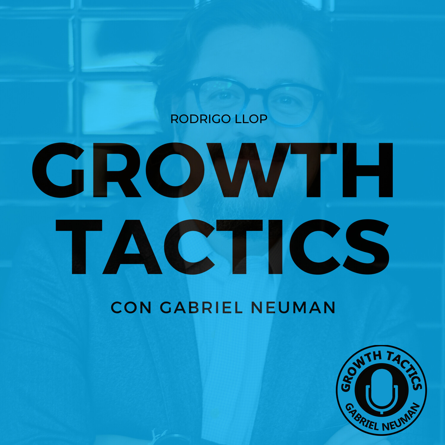 Growth Tactics con Gabriel Neuman