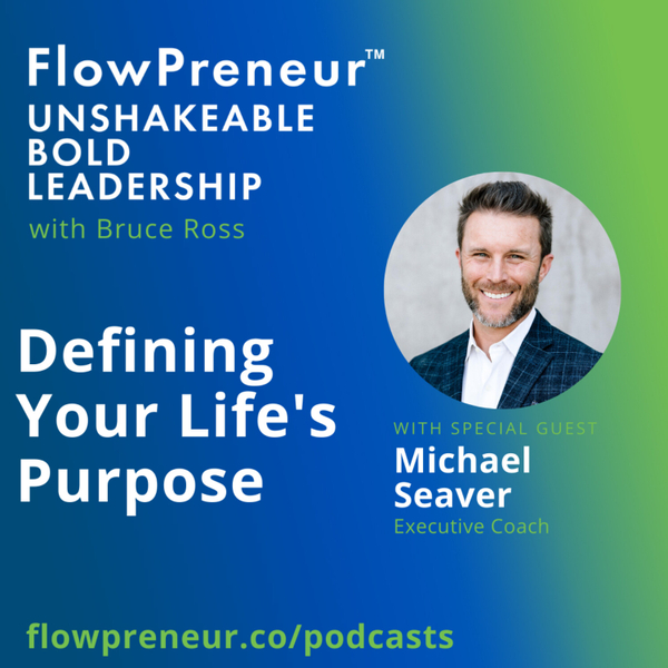 Defining Your Life’s Purpose with Michael Seaver  artwork