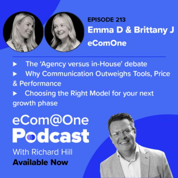 E213: Emma Derbyshire & Brittany Jarman — Agency vs. In-House: Why Communication Wins Every Time artwork