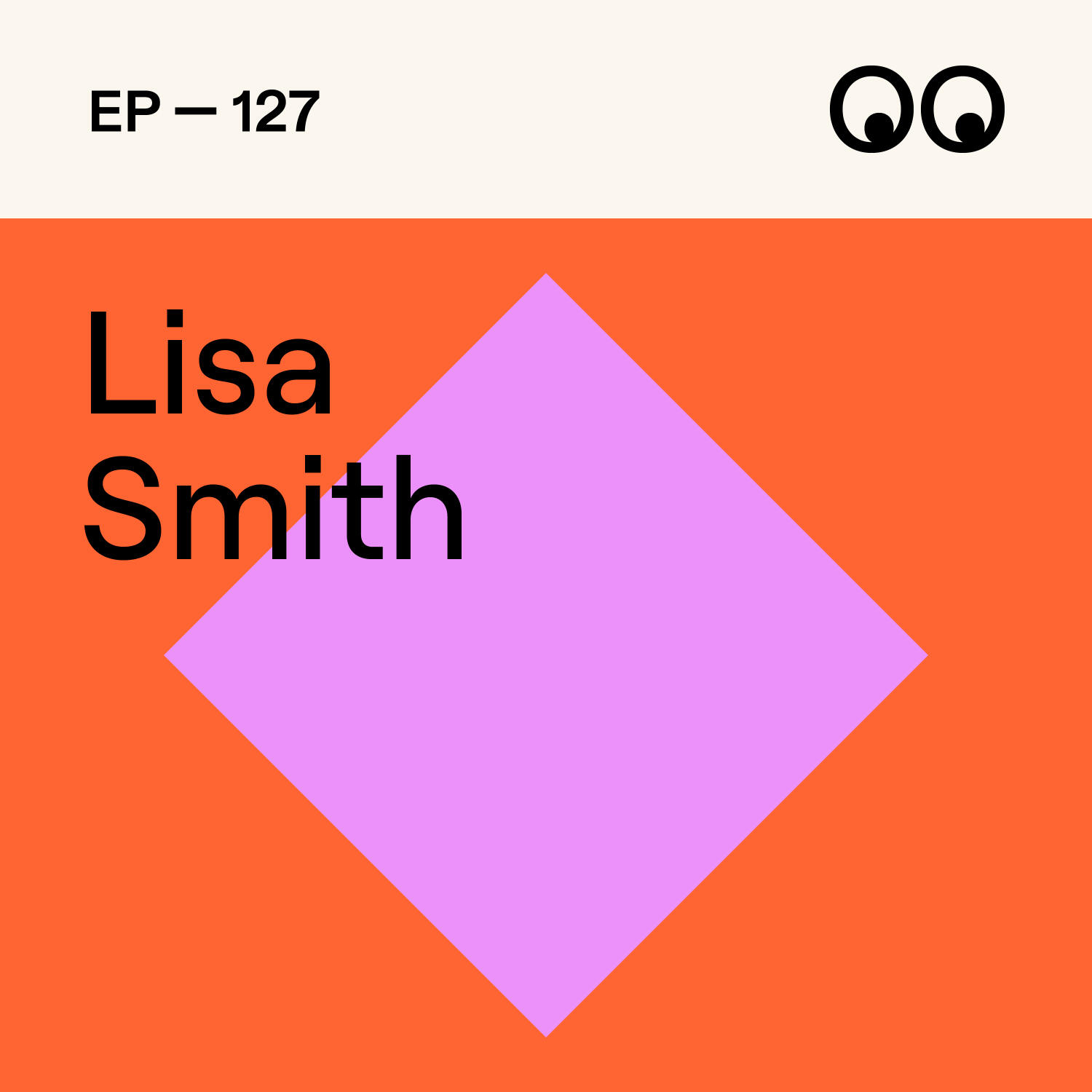 127. Beyond the Brand: Creativity, leadership, and some hard truths about the industry, with Lisa Smith