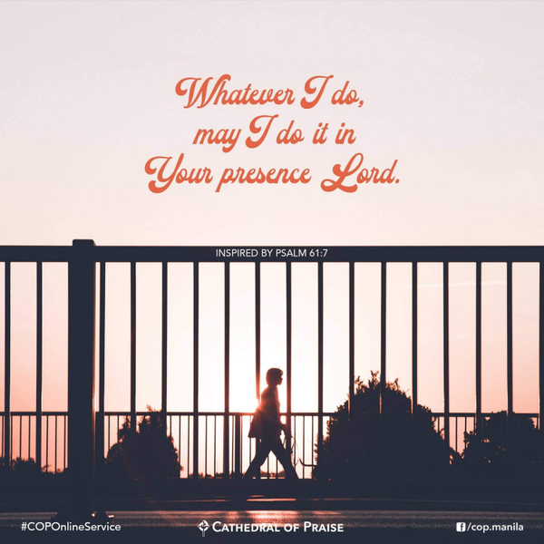 Psalm 61:7- Whatever I Do, May I Do It in Your Presence, Lord. artwork
