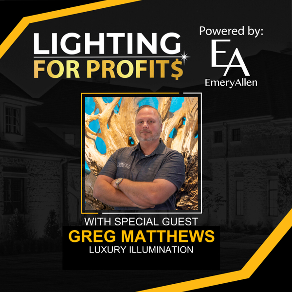 Ep #133 - Greg Matthews-Sparks Brilliance at Luxury Illumination! artwork