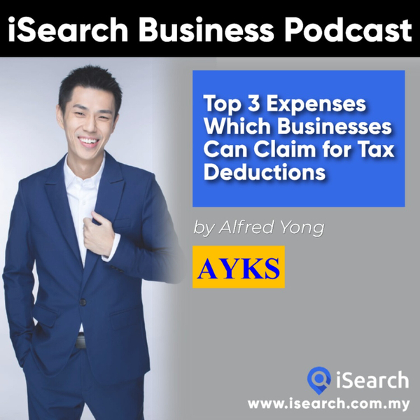 Reduce Your Taxes Legally! Top 3 Significant Tax Deductions for Businesses Can Claim - Alfred Yong (AYKS) artwork