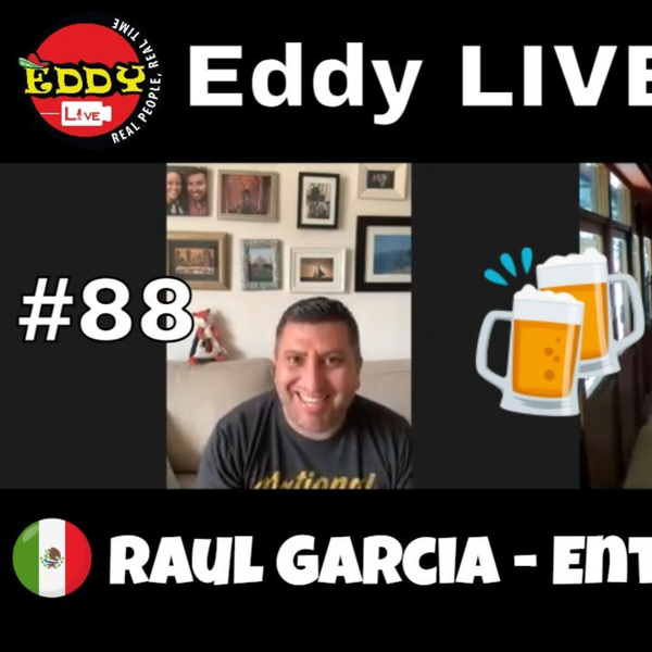 Eddy.LIVE Show #88, Raul Garcia, Entrepreneur, Crafted Beer Co. / Flying Fox Brewery artwork