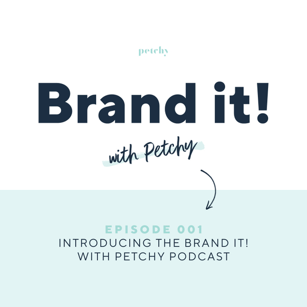 Introducing: The Brand it! with Petchy Podcast artwork