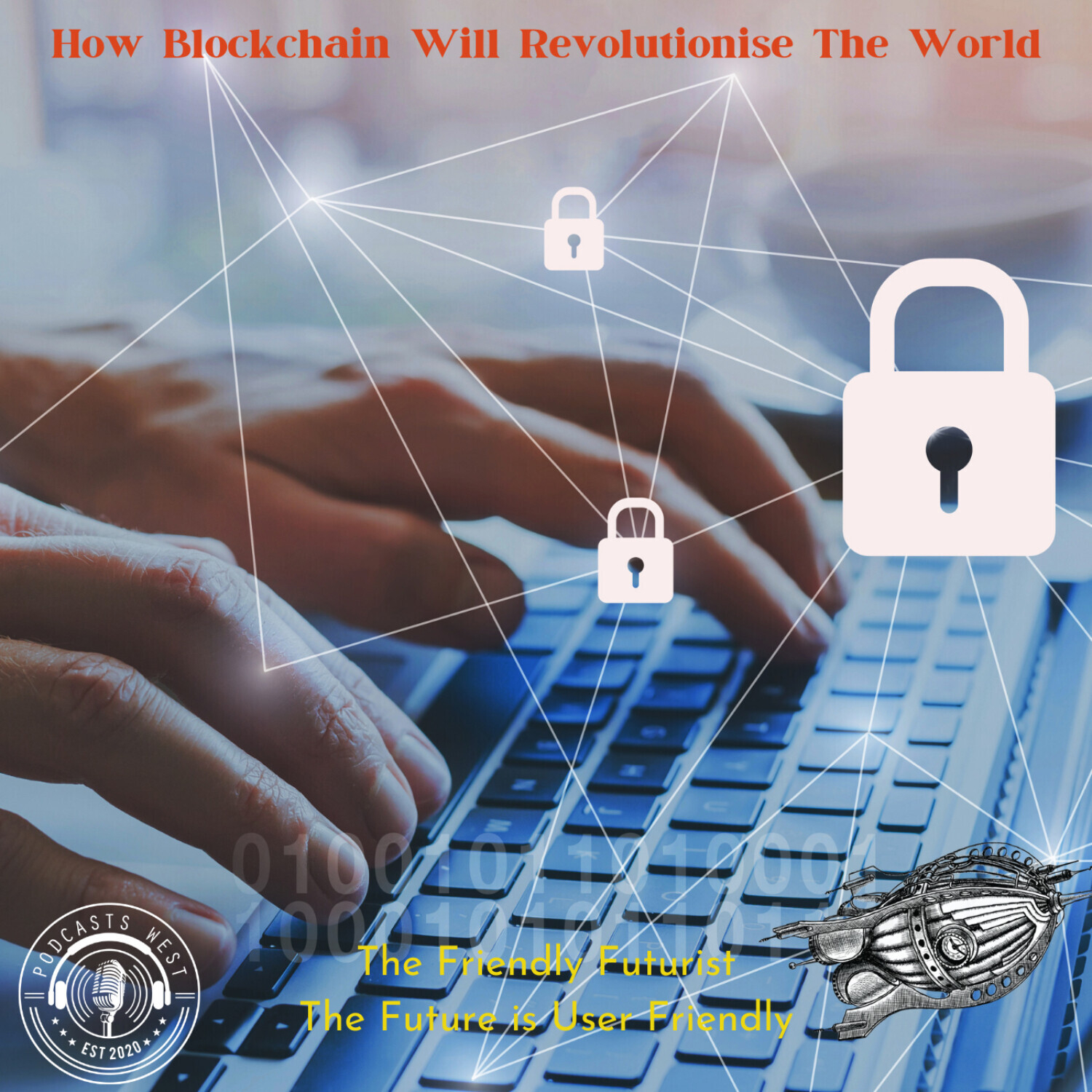 How Blockchain Will Revolutionise The World