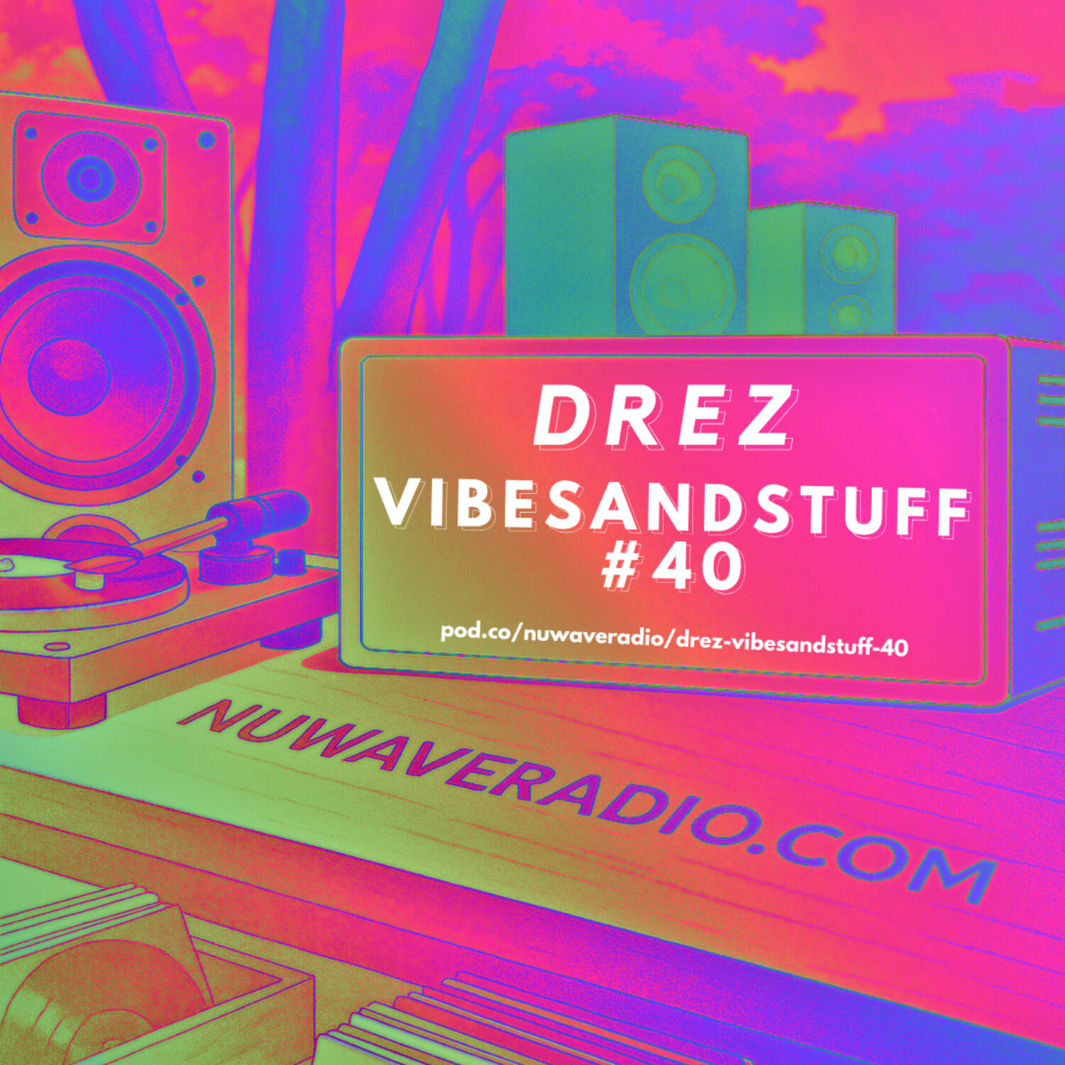 Drez - VibesandStuff #40