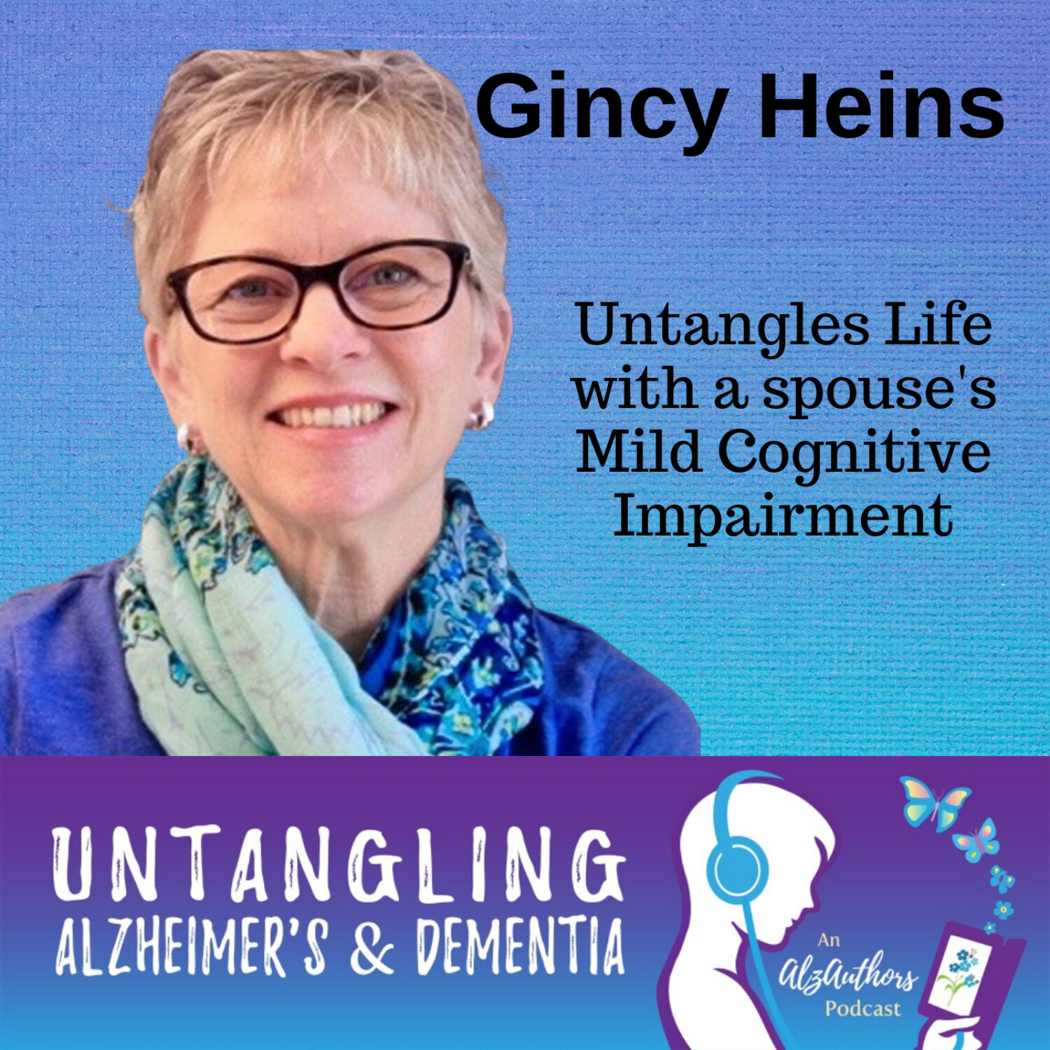 REPLAY: Gincy Heins Untangles Living with a Spouse's Mild Cognitive Impairment
