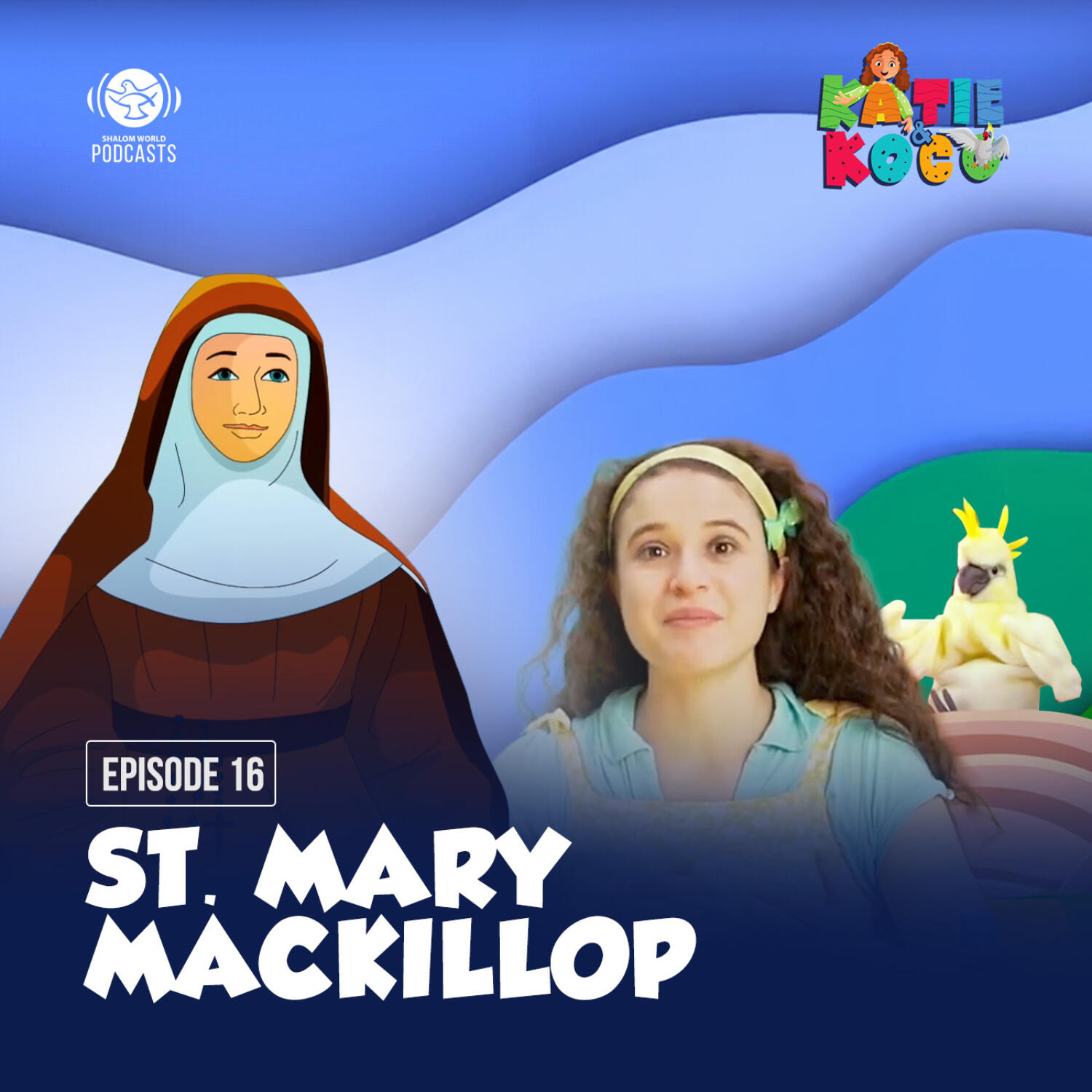 Katie and Koco S1 | EP 16 - St. Mary MacKillop episode artwork
