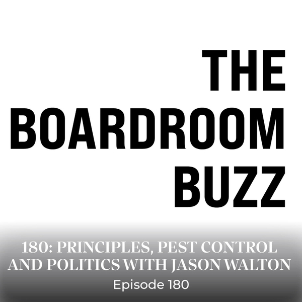 Episode 180 — Principles, Pest Control and Politics with Jason Walton artwork