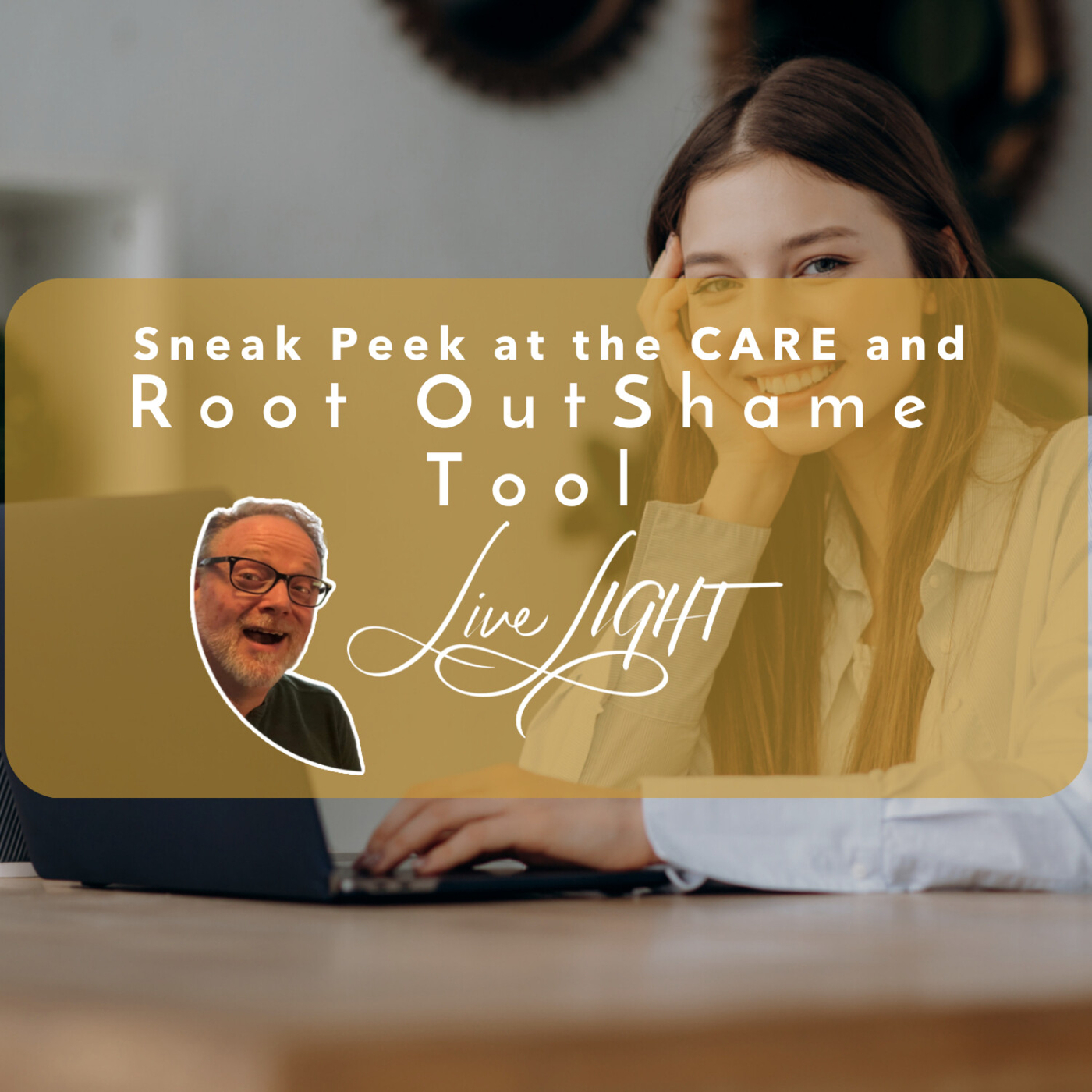 Sneak Peek at the CARE and Root out Shame Tool