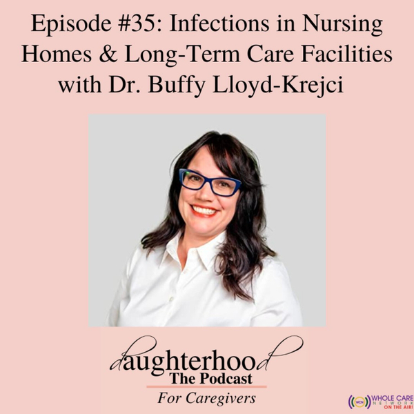 Infections in Nursing Homes and Long-Term Care Facilities with Dr Buffy Lloyd-Krejci  artwork