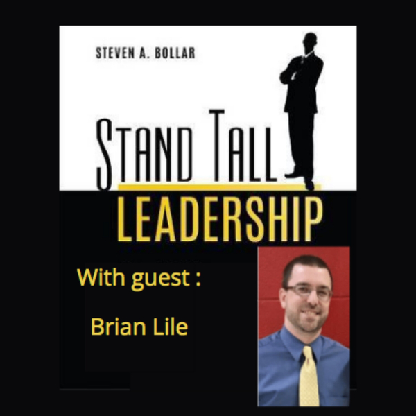 STAND TALL LEADERSHIP SHOW EPISODE 7 FT. BRIAN LILE artwork