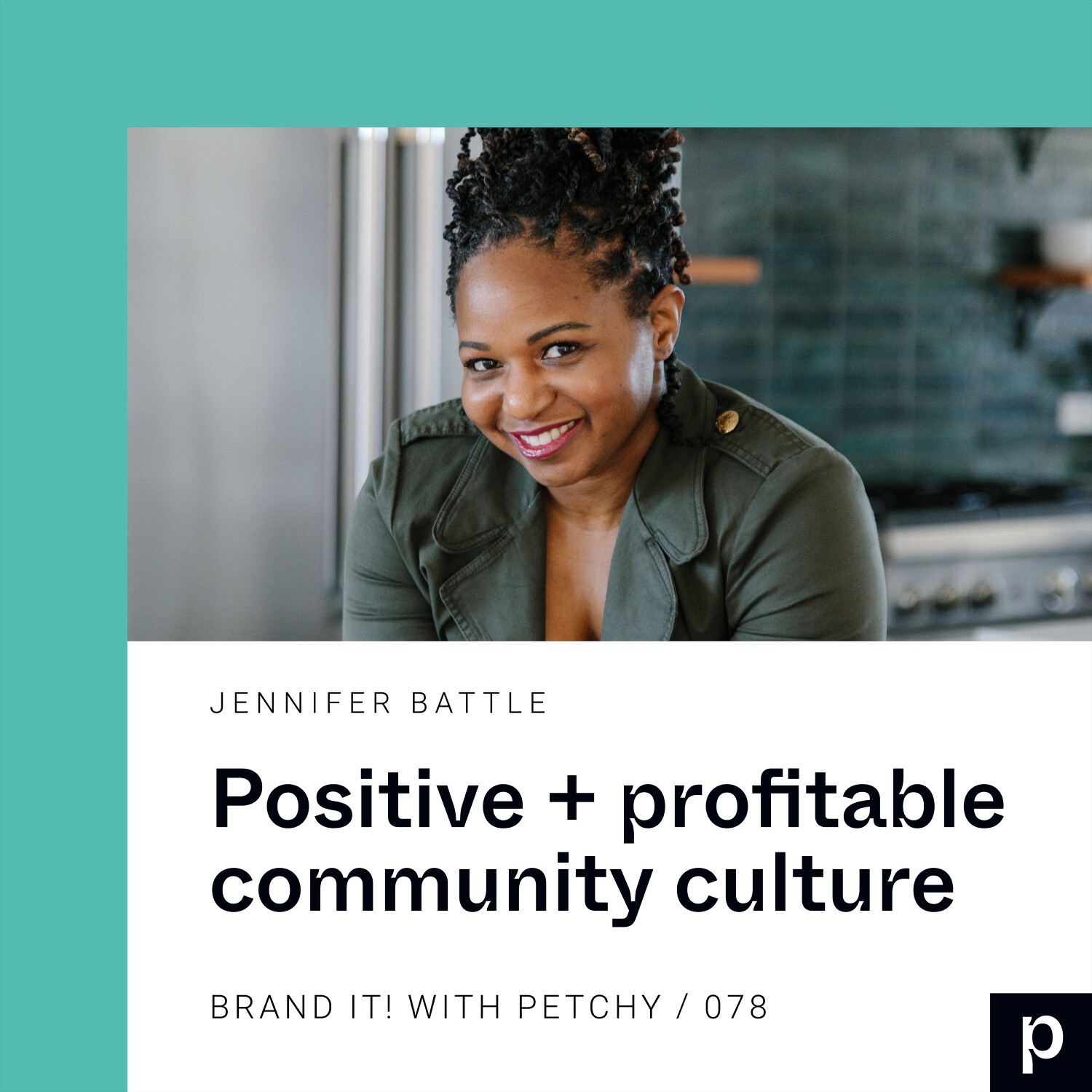 Creating a positive + profitable community culture w/ Jennifer Battle