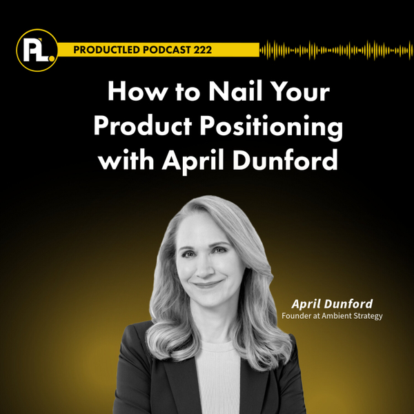 How to Nail Your Product Positioning with April Dunford artwork