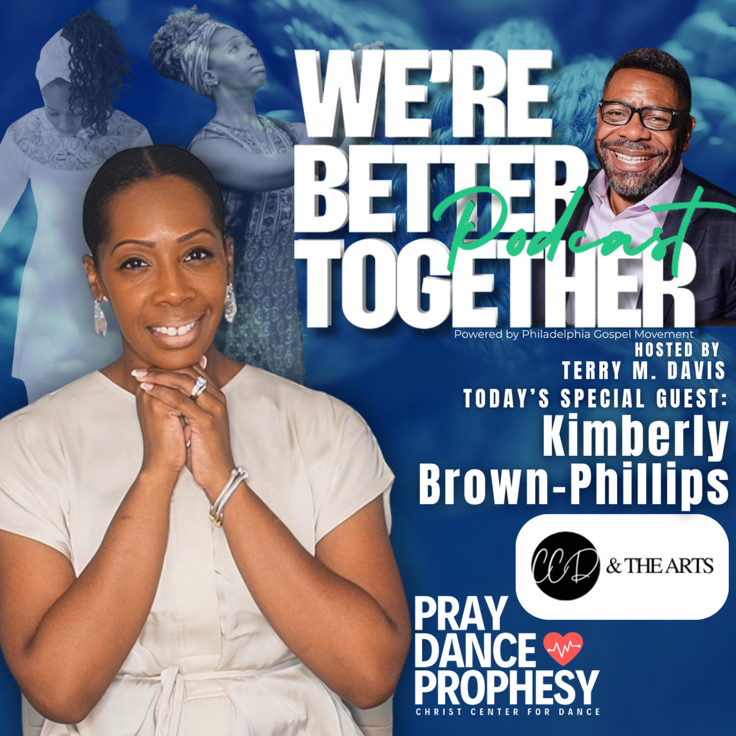 Episode 48 - Special Guest - Kimberly Brown-Phillips / CEO - Christ Center for Dance / We're Better Together Podcast w/ Host Terry M. Davis episode artwork