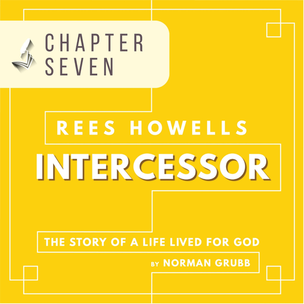 Audiobook: Rees Howells, Intercessor (ch. 7) A Village Untouched by the Revival artwork