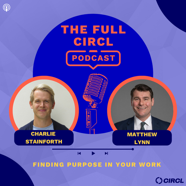 Ep. 57: Matthew Lynn: Finding Purpose in Your Work artwork