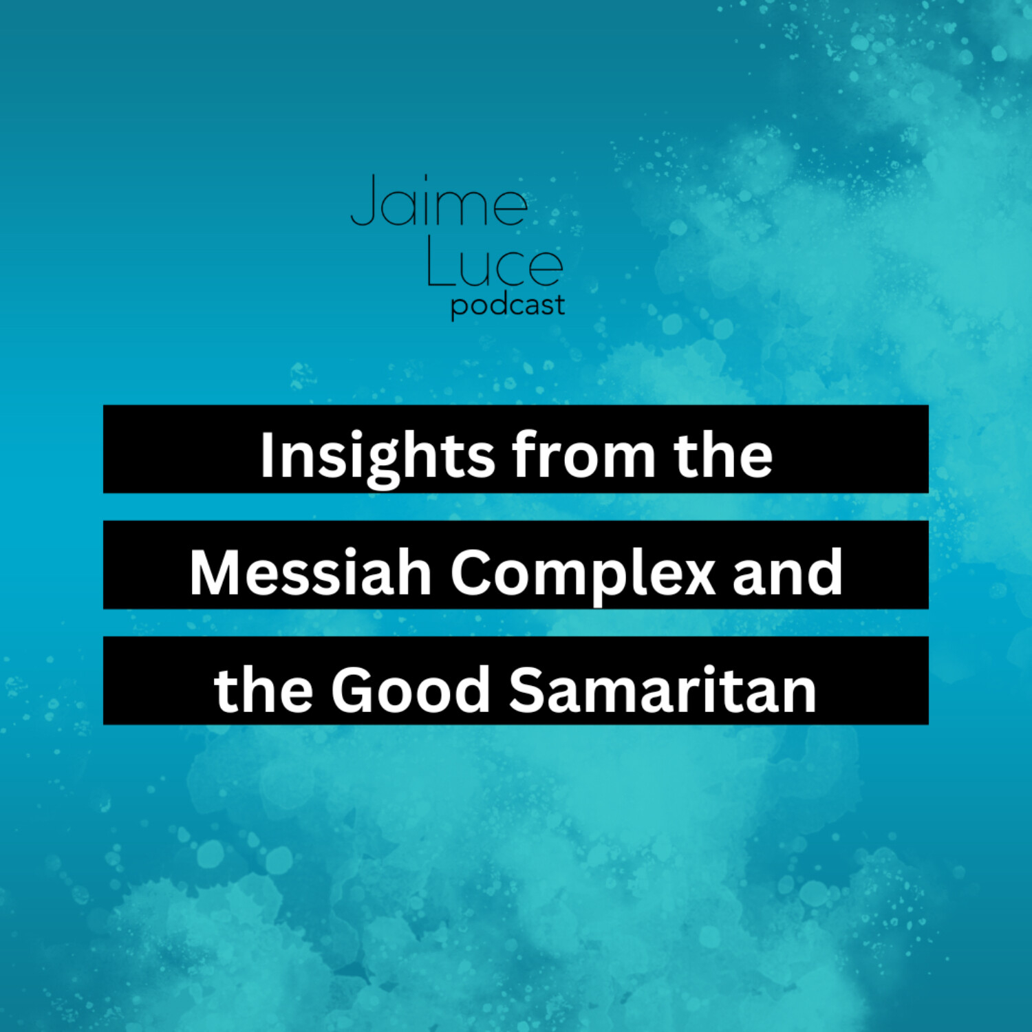 Insights from the Messiah Complex and the Good Samaritan