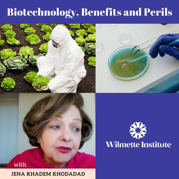 047 Biotechnology, Benefits and Perils -The Need for Spiritual Perspective | Jena Khadem Khodadad artwork