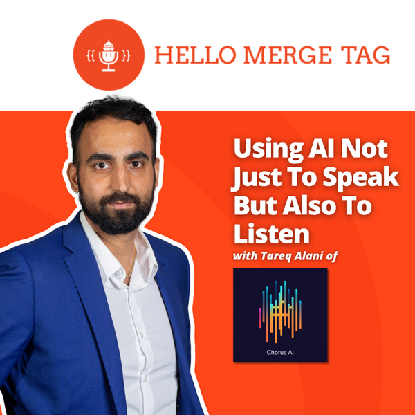 Using AI Not Just To Speak But Also To Listen with Tareq Alani of Chorus AI artwork