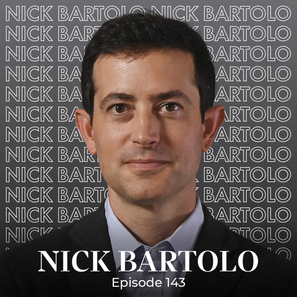 Episode 143 — Nick Bartolo: Not Your Typical Wealth Advisor artwork