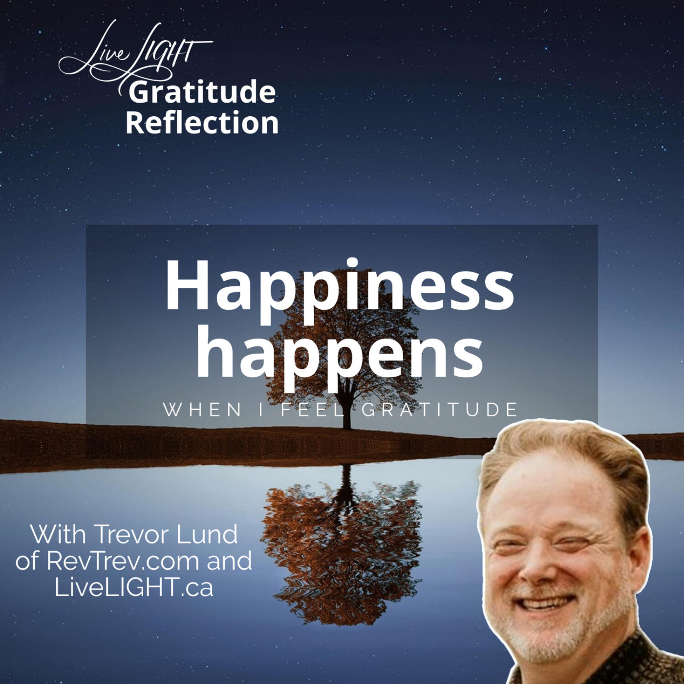 Happiness happens when I feel gratitude