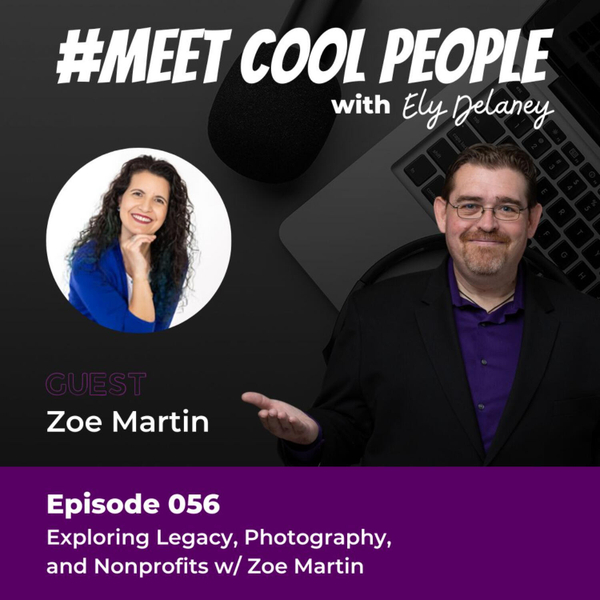 MCP056: Exploring Legacy, Photography, and Nonprofits w/Zoe Martin artwork