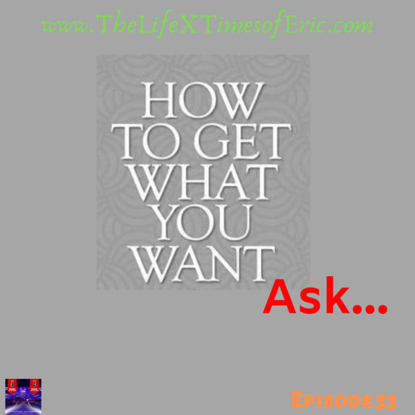 How to get what you want. Ask... artwork
