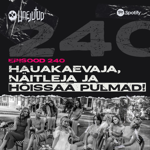 Unejutud - Hauakaevaja, Näitleja ja Hõissaa Pulmad! artwork