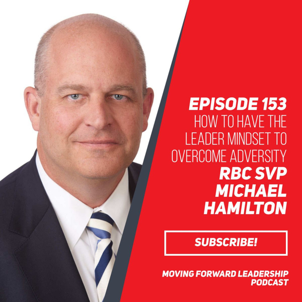 How to have the Leader Mindset to Overcome Adversity | RBC SVP Michael ...