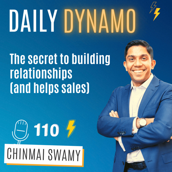 EP 110 - The secret to building relationships (and helps sales) artwork