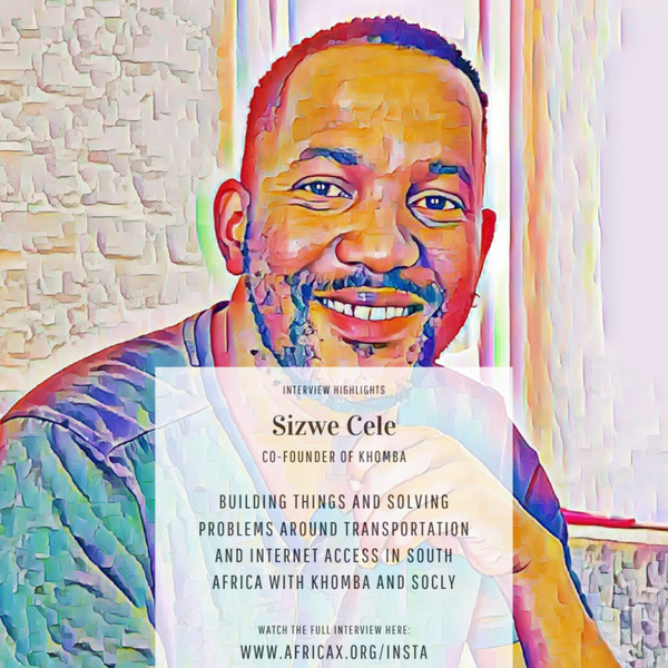 Sizwe Cele: Building things and solving problems around transportation and internet access in South Africa with Khomba and Socly artwork