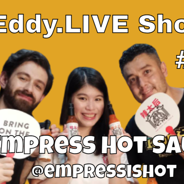 Eddy.LIVE Show ep. 105, Alex Denner & Jane Chen, Empress Hot Sauce #entrepreneursintaiwan  artwork
