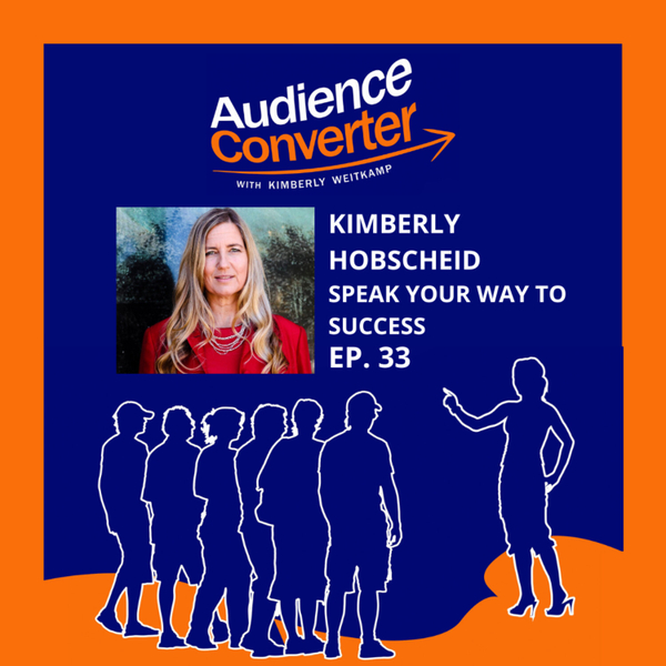 033: Kimberly Hobscheid: Speak Your Way to Success artwork