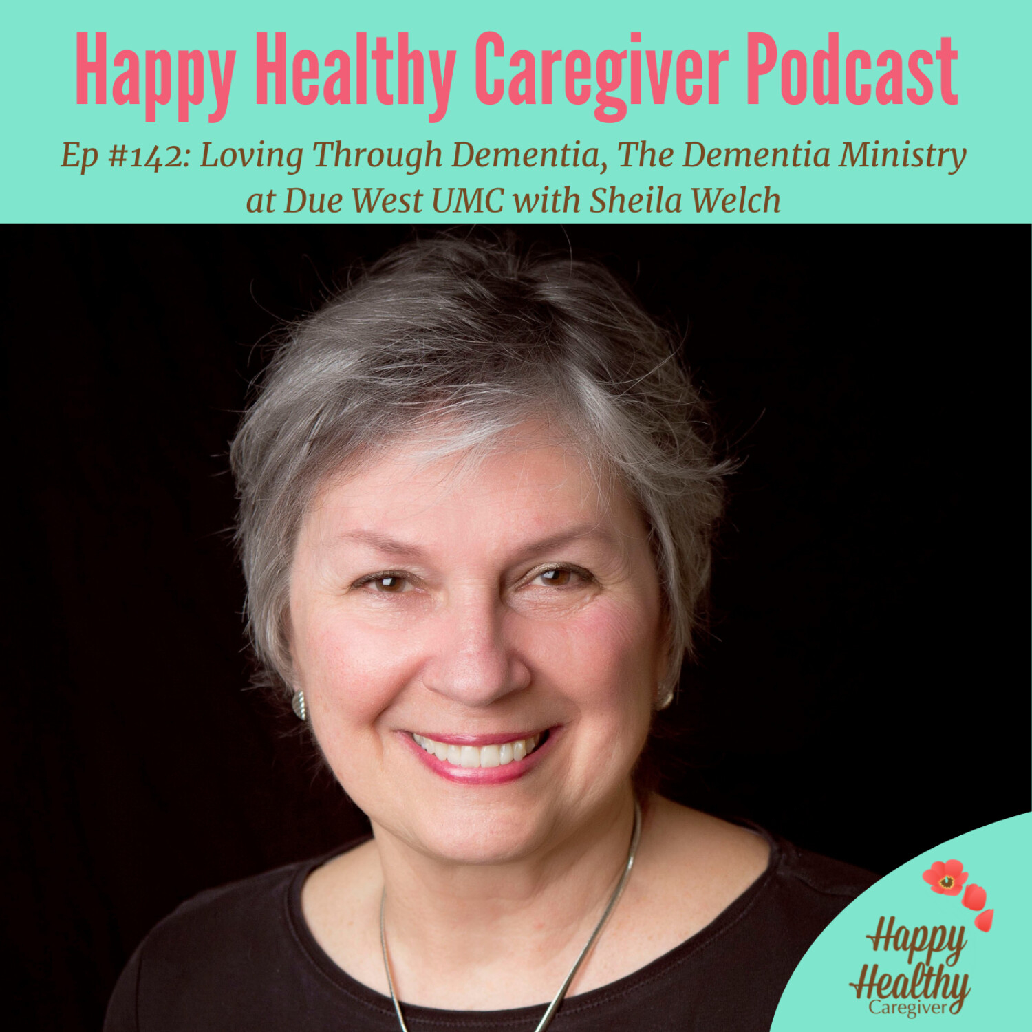 Loving Through Dementia, The Dementia Ministry at Due West UMC with Sheila Welch - Caregiver Spotlight