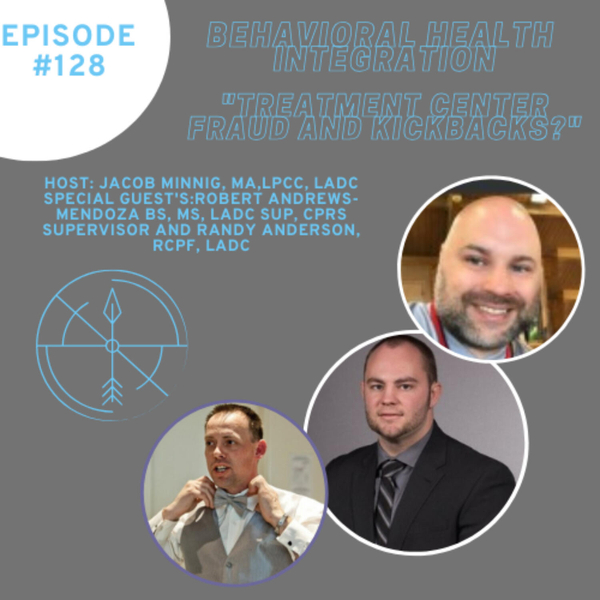 "Treatment Center Fraud and Kickbacks?" Special Interview with Robert Andrews-Mendoza BS, MS, LADC Sup, CPRS Supervisor and Randy Anderson, RCPF, LADC artwork
