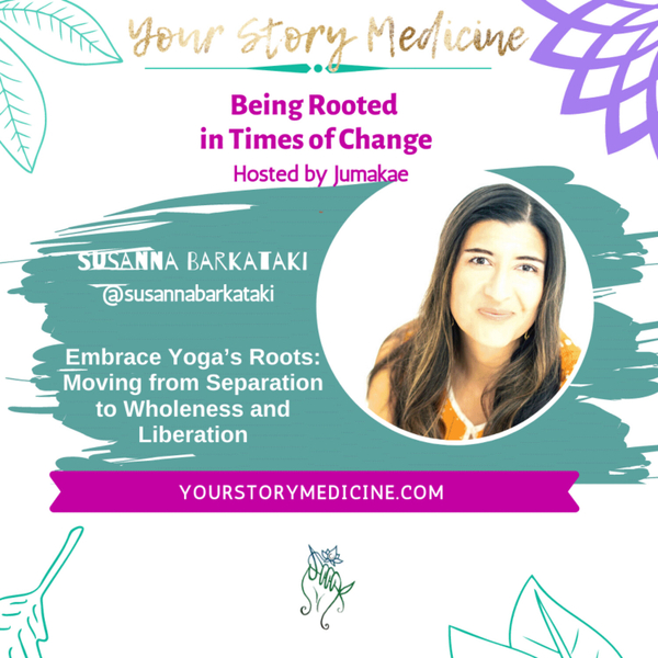 Embrace Yoga’s Roots: Moving from Separation to Wholeness and Liberation with Susanna Barkataki artwork