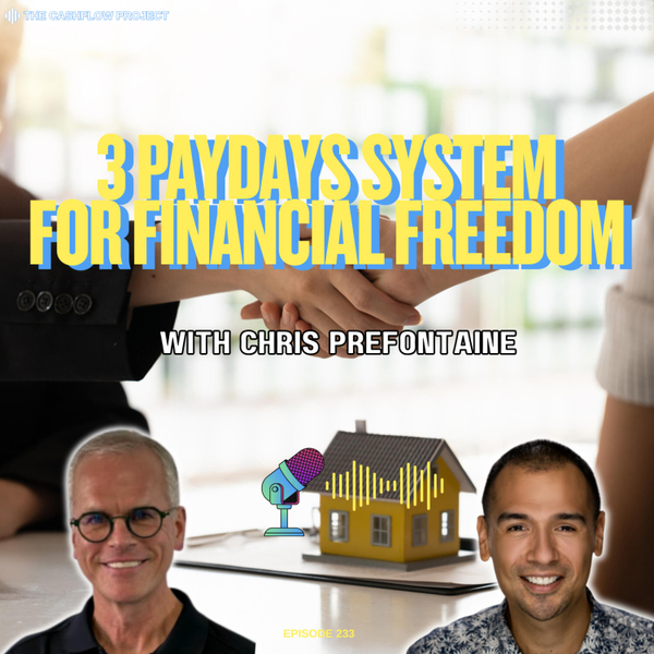 Unlocking the 3 Paydays System for Financial Freedom With Chris Prefontaine artwork