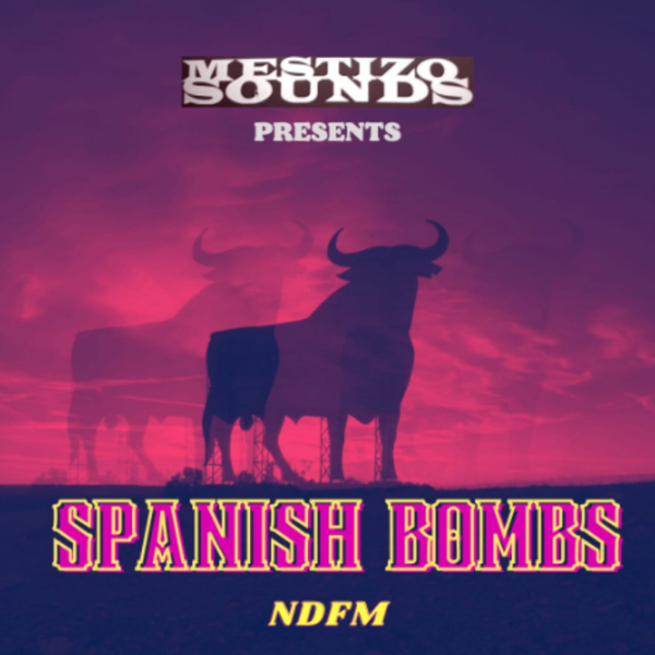MESTIZO SOUNDS PRESENT SPANISH BOMBS artwork