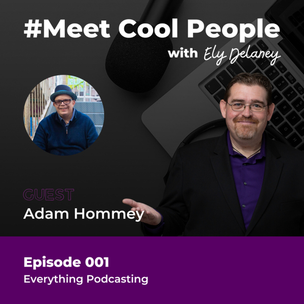 MCP - Everything Podcasting with Adam Hommey artwork