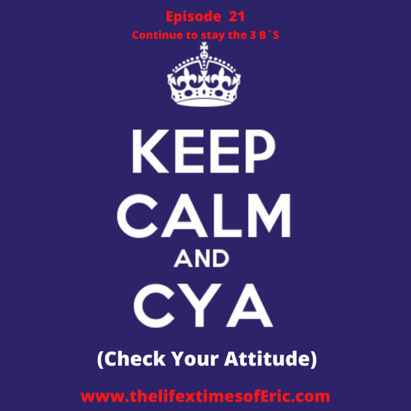 Keep Calm and CYA (Check Your Attitude) artwork