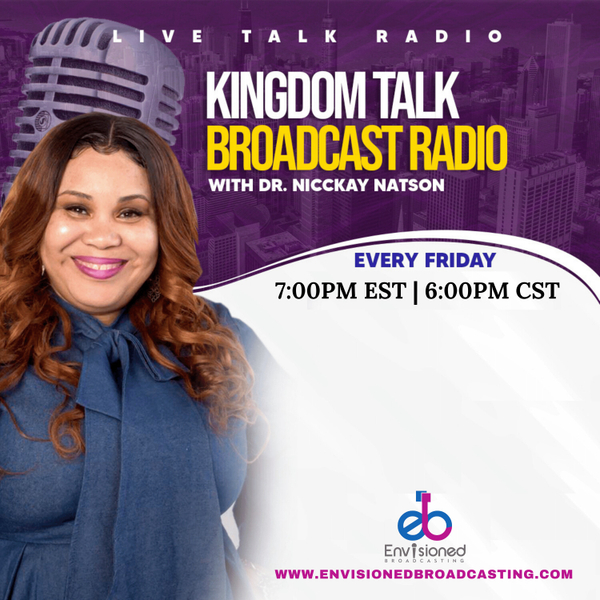 Kingdom Talk Broadcast Radio with Dr. Nicckay Natson artwork
