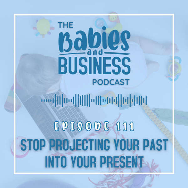 E111: Stop Projecting Your Past: Reframe Your Negative Thoughts artwork