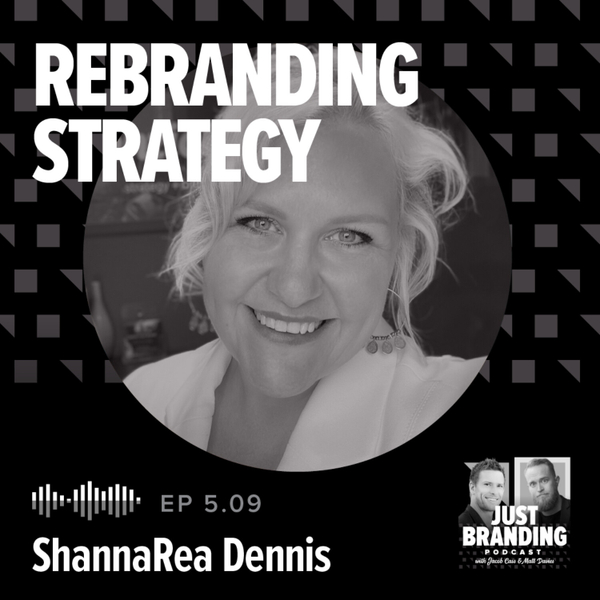 S05.EP09 - Rebranding Strategy: How to Rebrand Like a Pro with ShannaRea Dennis artwork