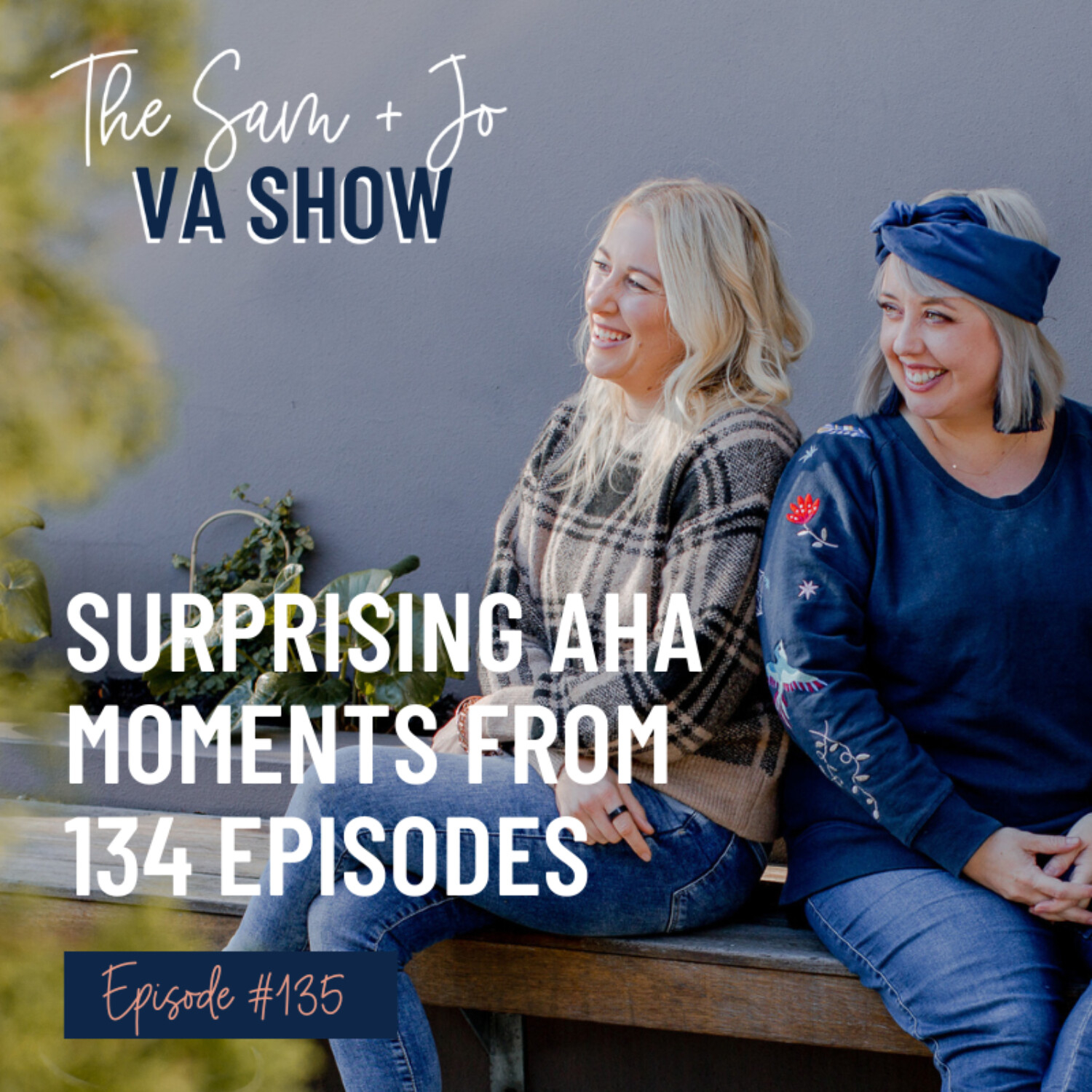 #135 Surprising Aha Moments From 134 Episodes
