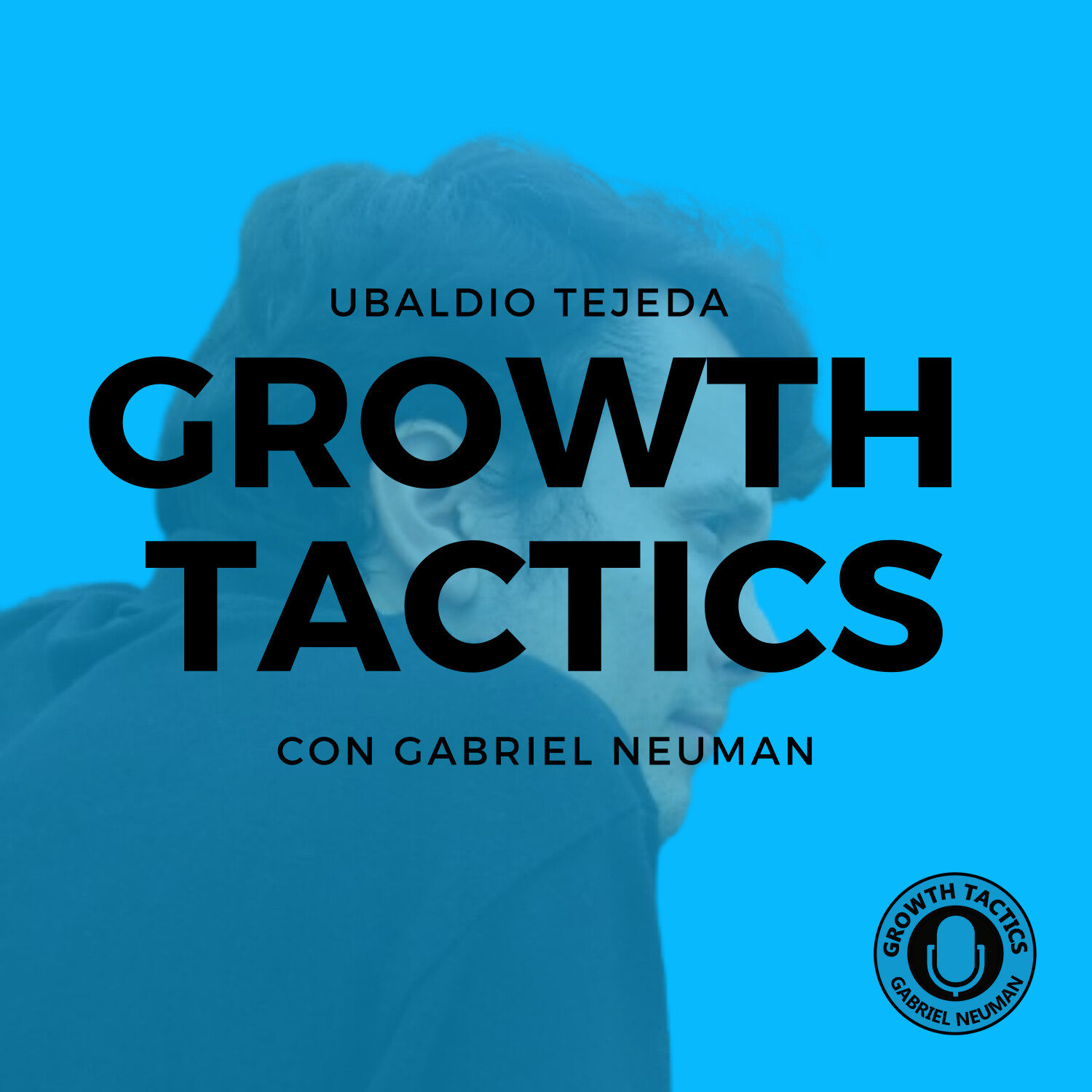 Growth Tactics con Gabriel Neuman