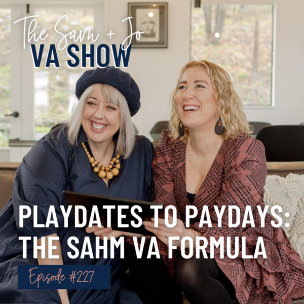 Ep227 Playdates to Paydays: The SAHM VA Formula artwork
