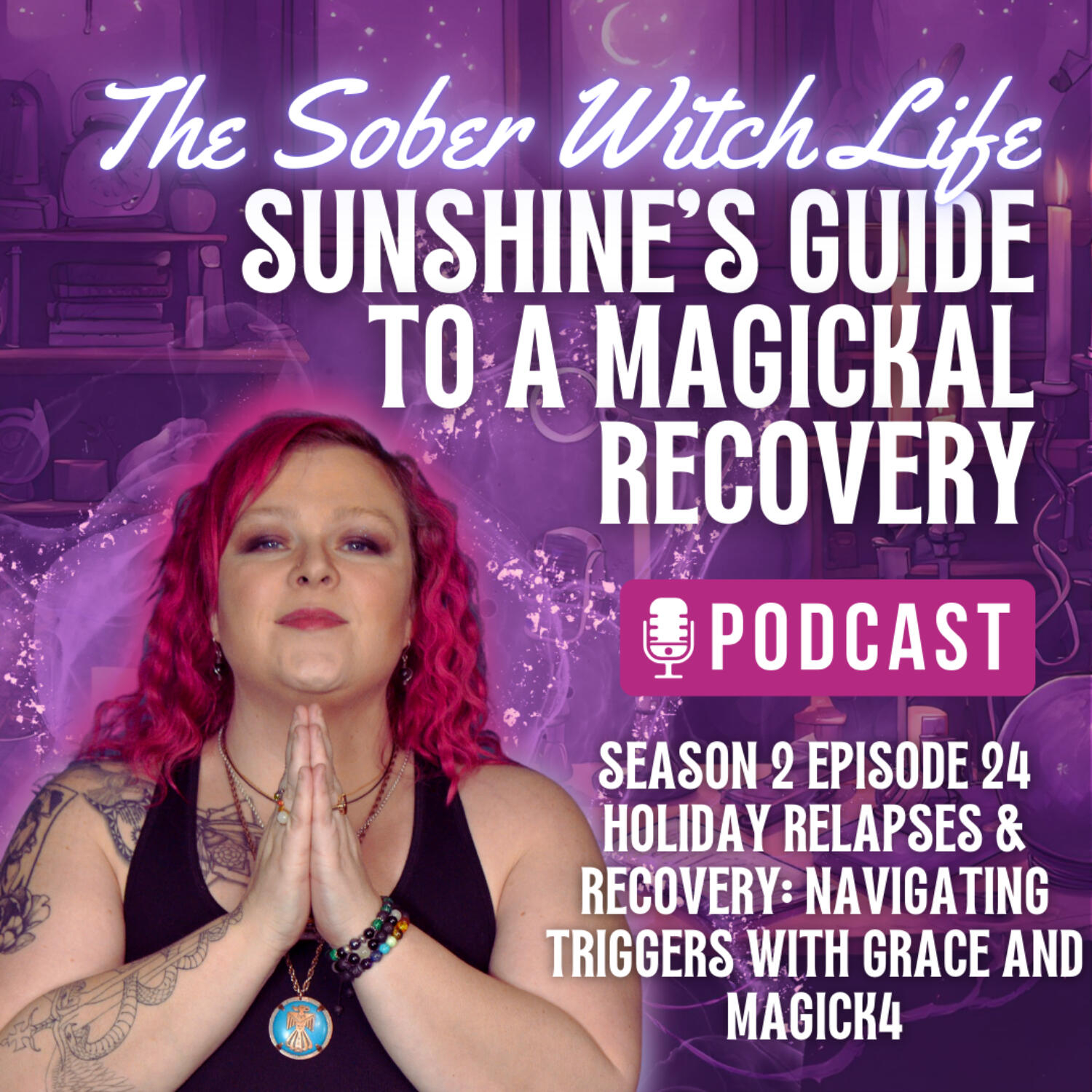 Holiday Relapses & Recovery: Navigating Triggers with Grace and Magick episode artwork